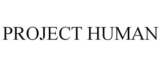 PROJECT HUMAN