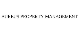 AUREUS PROPERTY MANAGEMENT