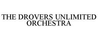 THE DROVERS UNLIMITED ORCHESTRA