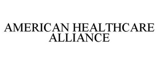 AMERICAN HEALTHCARE ALLIANCE