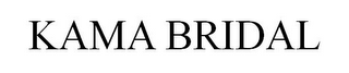KAMA BRIDAL