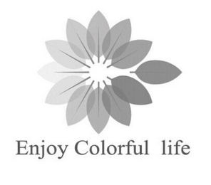 ENJOY COLORFUL LIFE