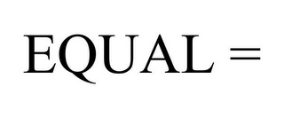 EQUAL =