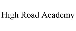 HIGH ROAD ACADEMY