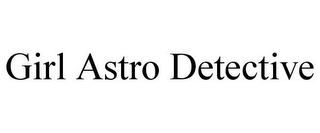 GIRL ASTRO DETECTIVE