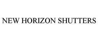NEW HORIZON SHUTTERS