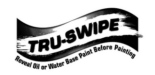 TRU-SWIPE REVEAL OIL OR WATER BASE PAINT BEFORE PAINTING