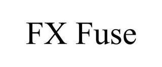 FX FUSE