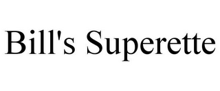 BILL'S SUPERETTE