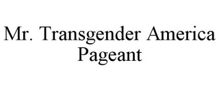 MR. TRANSGENDER AMERICA PAGEANT