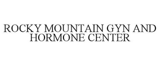 ROCKY MOUNTAIN GYN AND HORMONE CENTER