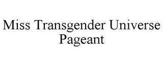 MISS TRANSGENDER UNIVERSE PAGEANT