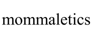 MOMMALETICS