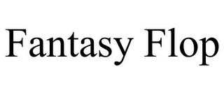 FANTASY FLOP