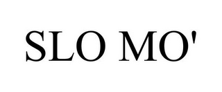 SLO MO'