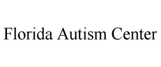 FLORIDA AUTISM CENTER