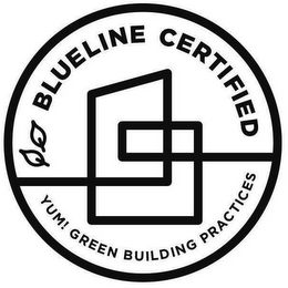 BLUELINE CERTIFIED YUM! GREEN BUILDING PRACTICES