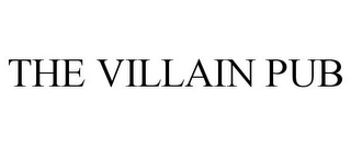 THE VILLAIN PUB