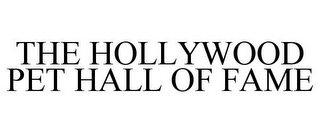 THE HOLLYWOOD PET HALL OF FAME