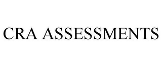 CRA ASSESSMENTS