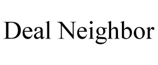 DEAL NEIGHBOR