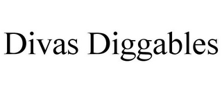 DIVAS DIGGABLES