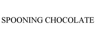 SPOONING CHOCOLATE