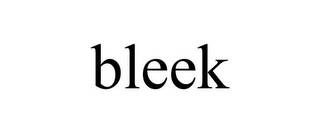 BLEEK