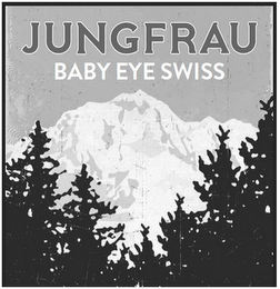 JUNGFRAU BABY EYE SWISS