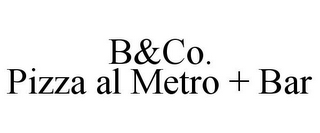 B&CO. PIZZA AL METRO + BAR