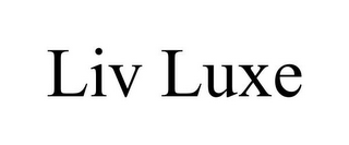 LIV LUXE