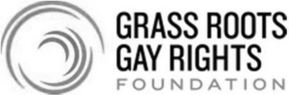 GRASS ROOTS GAY RIGHTS FOUNDATION