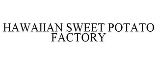 HAWAIIAN SWEET POTATO FACTORY