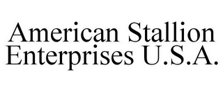 AMERICAN STALLION ENTERPRISES U.S.A.