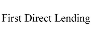 FIRST DIRECT LENDING