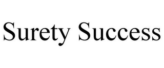 SURETY SUCCESS