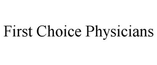 FIRST CHOICE PHYSICIANS