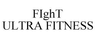 FIGHT ULTRA FITNESS