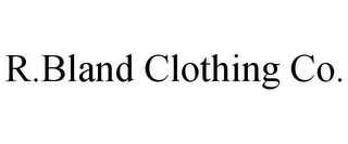 R.BLAND CLOTHING CO.