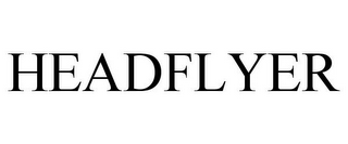 HEADFLYER