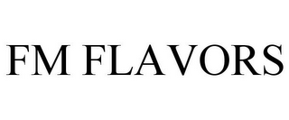 FM FLAVORS