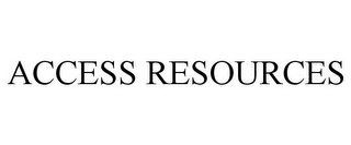 ACCESS RESOURCES