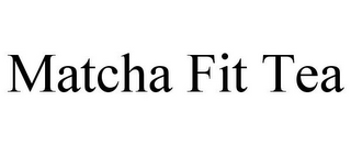 MATCHA FIT TEA