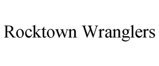 ROCKTOWN WRANGLERS