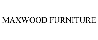 MAXWOOD FURNITURE