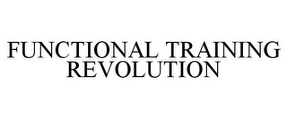 FUNCTIONAL TRAINING REVOLUTION