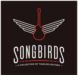 SONGBIRDS  A COLLECTION OF TIMELESS GUITARS