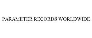 PARAMETER RECORDS WORLDWIDE