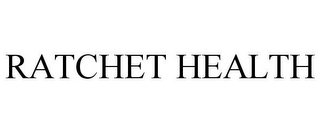 RATCHET HEALTH