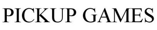 PICKUP GAMES